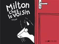 Milton chez le voisin