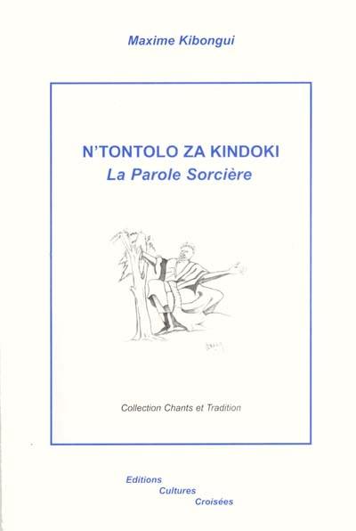 N'Tontolo Za Kindoki : la parole sorcière