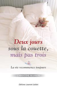 Deux jours sous la couette, mais pas trois : la vie recommence toujours