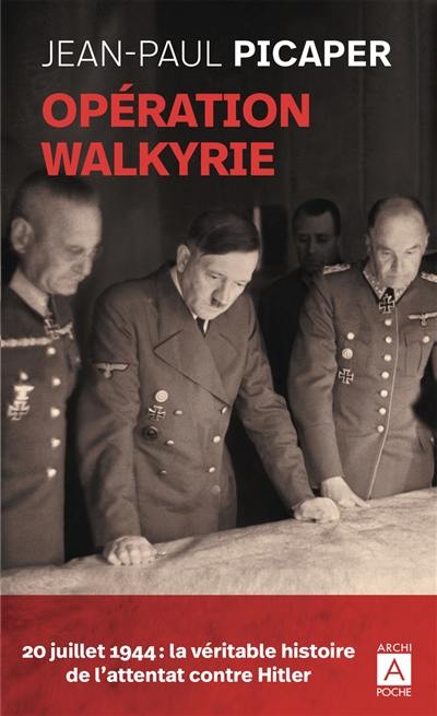 Opération Walkyrie : Stauffenberg et la véritable histoire de l'attentat contre Hitler