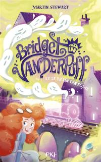 Bridget Vanderpuff. Vol. 2. Bridget Vanderpuff et le train fantôme