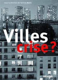 Villes en crise ? : les politiques municipales face aux pathologies urbaines (fin XVIIIe-fin XXe siècle)