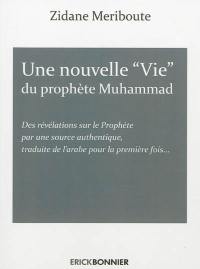 Une nouvelle vie du prophète Muhammad : selon une source authentique accessible uniquement en langue arabe : Ibn Sa'd, disciple d'Al-Wakidi, IXe siècle : quelques révélations sur le mode de vie musulman, dont la répartition des tâches entre homme et femme