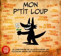 Mon p'tit loup : le livre-disque de la lutte contre les violences sexuelles faites aux enfants