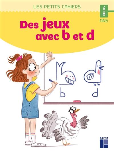 Des jeux avec b et d : 6-8 ans