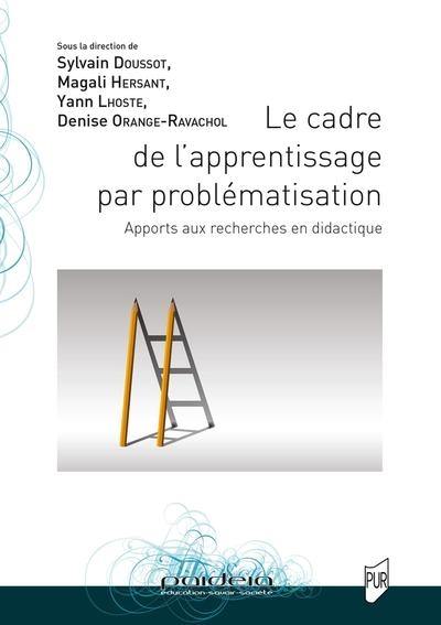 Le cadre de l'apprentissage par problématisation : apports aux recherches en didactique