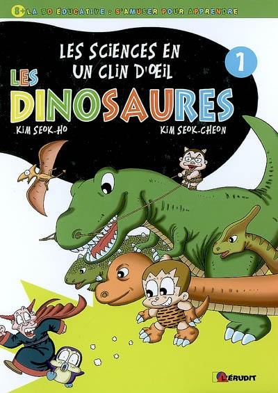 Les sciences en un clin d'oeil. Vol. 1. Les dinosaures