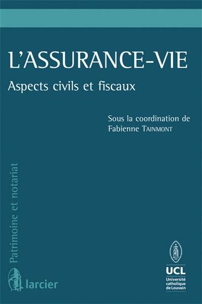 L'assurance-vie : aspects civils et fiscaux