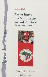 Vie et luttes des sans terre au sud du Brésil : une occupation au Parana