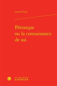 Pétrarque ou La connaissance de soi