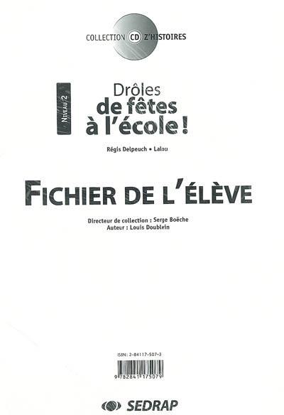 Drôles de fêtes à l'école : fichier de l'élève, niveau 2