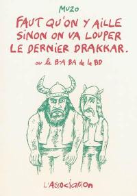 Faut qu'on y aille sinon on va louper le dernier drakkar ou Le B-A BA de la BD