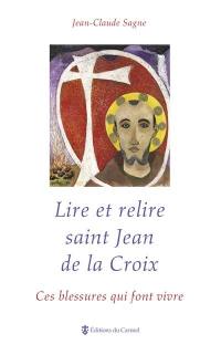 Lire et relire saint Jean de la Croix : ces blessures qui font vivre