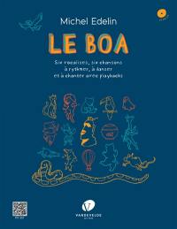 Le boa : six vocalises, six chansons à rythmer, à danser et à chanter avec playbacks