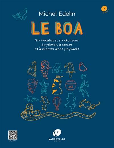 Le boa : six vocalises, six chansons à rythmer, à danser et à chanter avec playbacks