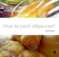 Vive le petit déjeuner ! ou Comment se réapproprier les bons moments de la vie