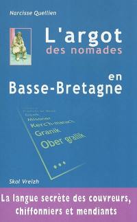 L'argot des nomades en Basse-Bretagne : la langue secrète des couvreurs, chiffonniers et mendiants