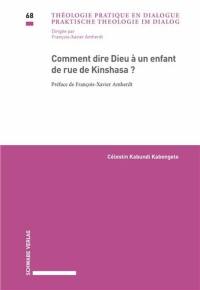 Comment dire Dieu à un enfant de rue de Kinshasa ?