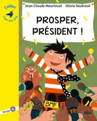 Prosper, président !