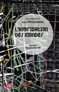 L'hybridation des mondes : territoires et organisations à l'épreuve de l'hybridation