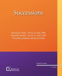 Successions : nouveaux droits (loi du 23 juin 2006), nouvelle fiscalité (loi du 21 août 2007), nouvelles pratiques professionnelles