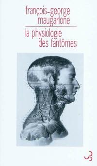 La physiologie des fantômes