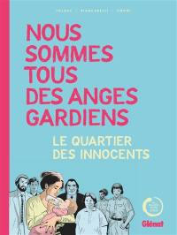 Nous sommes tous des anges gardiens : le quartier des innocents