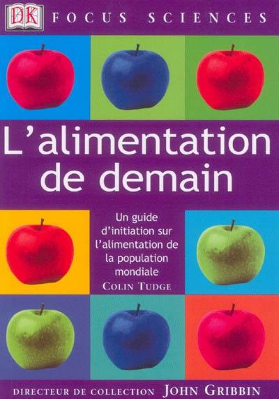 L'alimentation de demain : un guide d'initiation sur l'alimentation de la population mondiale