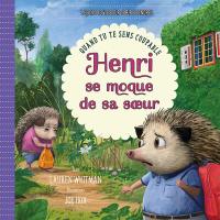 Henri se moque de sa soeur : quand tu te sens coupable