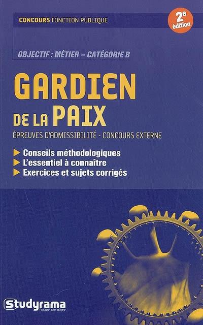 Gardien de la paix : épreuves d'admissibilité, concours externe : objectif métier, catégorie B