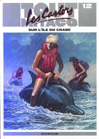 Tout Mitacq. Vol. 12. Les castors sur l'île du Crabe