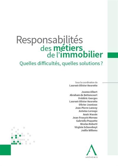 Responsabilités des métiers de l'immobilier : quelles difficultés, quelles solutions ?