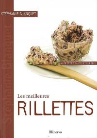 Les meilleures rillettes : 40 recettes salées et sucrées