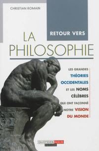 Retour vers la philosophie : les grandes théories occidentales et les noms célèbres qui ont façonné notre vision du monde