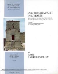 Des tombeaux et des morts : monuments funéraires, société et culture en Syrie du Sud du 1er s. av. J.-C. au VIIe s. apr. J.-C.. Vol. 1. Catalogue des monuments funéraires, des sarcophages et des bustes