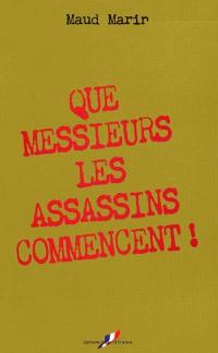 Que messieurs les assassins commencent !