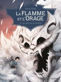 La Flamme et l'orage. Vol. 3. Le vent de la révolte