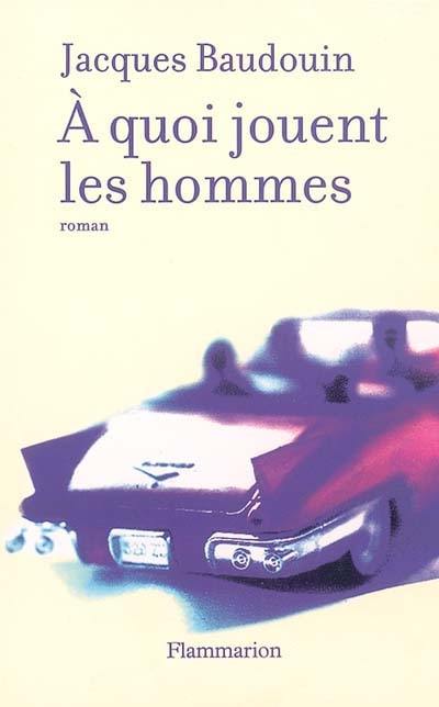 A quoi jouent les hommes