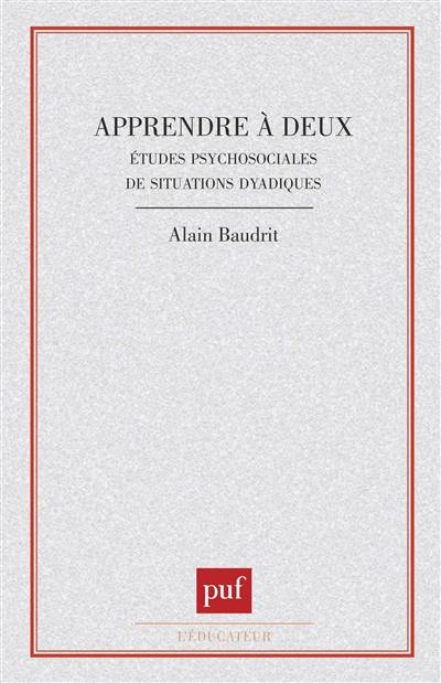 Apprendre à deux : études psychosociales de situations dyadiques