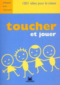 Toucher et jouer : pédagogie de la maternelle