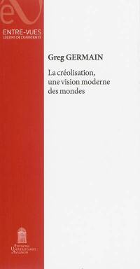 La créolisation, une vision moderne des mondes