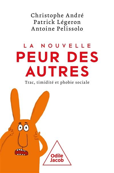 La nouvelle peur des autres : trac, timidité et phobie sociale