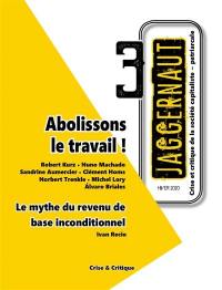 Jaggernaut : crise et critique de la société capitaliste-patriarcale, n° 3. Abolissons le travail !