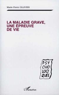 La maladie grave, une épreuve de vie