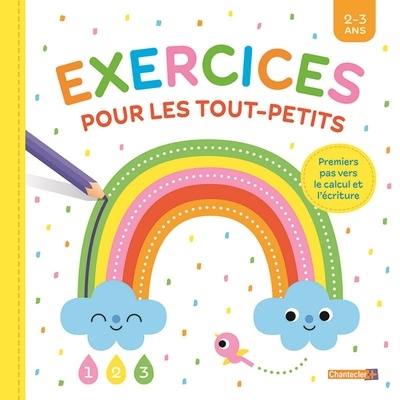 Exercices pour les tout-petits : premiers pas vers le calcul et l'écriture : 2-3 ans