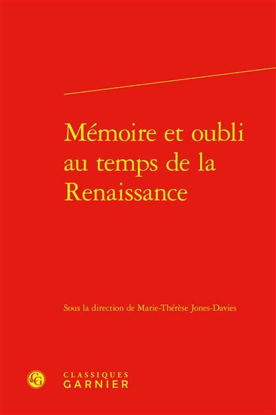 Mémoire et oubli au temps de la Renaissance