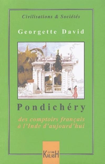 Pondichéry : des comptoirs français à l'Inde d'aujourd'hui