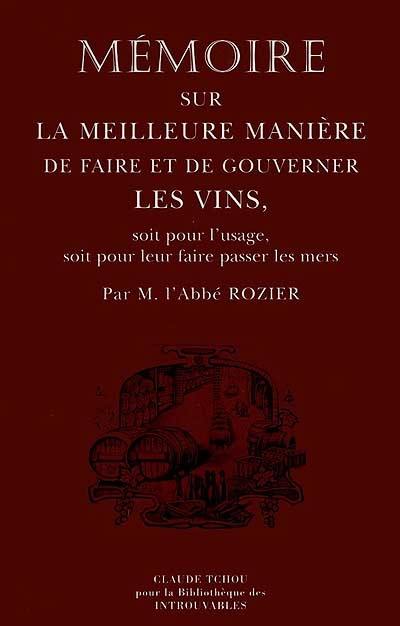 Mémoire sur la meilleure manière de faire et de gouverner les vins : soit pour l'usage, soit pour leur faire passer les mers