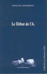 Le début de l'A.