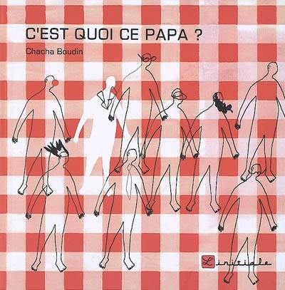 C'est quoi ce papa ?